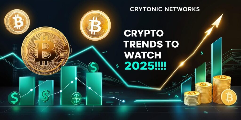 Crypto Trends to Watch for 2025!